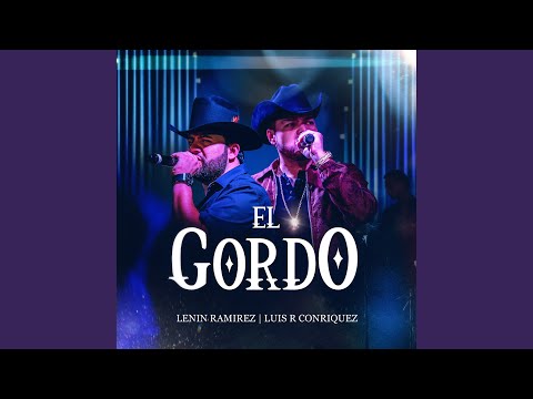 El Gordo ft. Luis R Conriquez