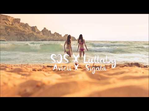 SOS X Lullaby Mashup (Avicii vs Sigala)