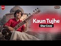 Kaun Tujhe Yun Pyar | Instrumental Cover | Sitar | Sumit Singh Padam | M.S. DHONI -THE UNTOLD STORY