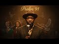 Psalm 91 ✝️: He Will Cover You With His Feathers 🙏 DEEP Southern DELTA Blues