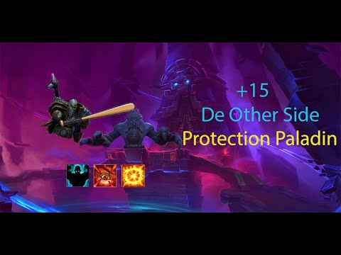 World of Warcraft - +15 De Other Side - Protection Paladin PoV