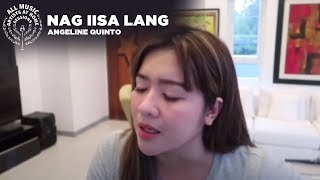 Nag iisa Lang  - Angeline Quinto | #ArtistsAtHomeSessions
