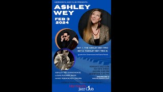 Ashley Wey Trio w. guests Kim Greenwood and Diane Pancel - Feb. 3, 2024