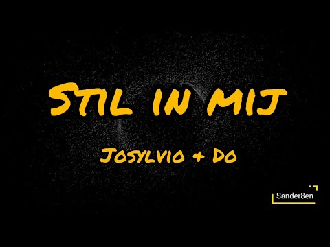 Josylvio, Do - Stil in mij (Lyrics)