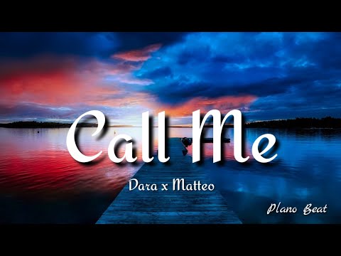 Dara x Matteo  - Call Me (By Monoir)(lyrics)