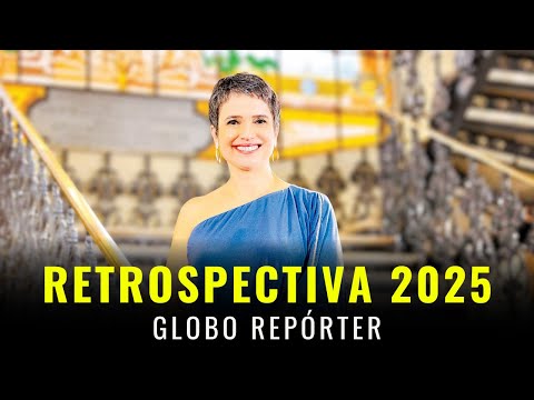 GLOBO REPÓRTER - RETROSPECTIVA 2025! 🔥 (30/12)