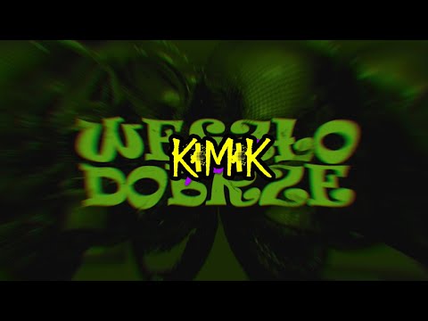 KIMIK - WESZŁO DOBRZE