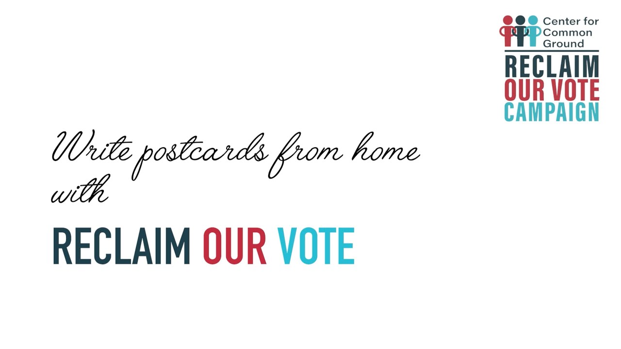 Write Postcards with Reclaim Our Vote / Center for Common Ground