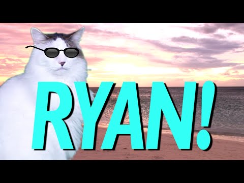 HAPPY BIRTHDAY RYAN! - EPIC CAT Happy Birthday Song