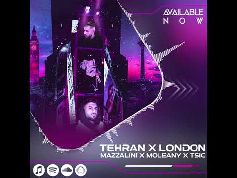 Tehran London Mazzalini ft. Moleany & tsic