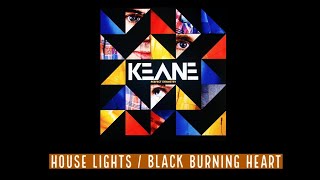 Keane - House Lights / Black Burning Heart