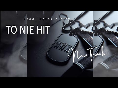 NWX - To nie HIT (prod. Polskie bity)