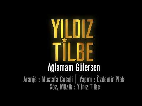 Ağlamam Gülersen - Yıldız Tilbe
