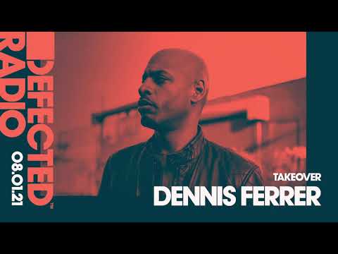 Defected Radio Show: Dennis Ferrer Takeover - 08.01.21