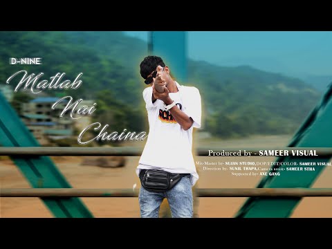 Matlab Nai Chaina - D-NINE (official music video)  prod-kepso beat