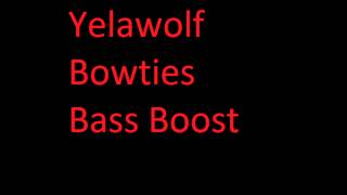 Yelawolf- Bowties Bass Boosted