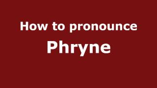 How to pronounce Phryne