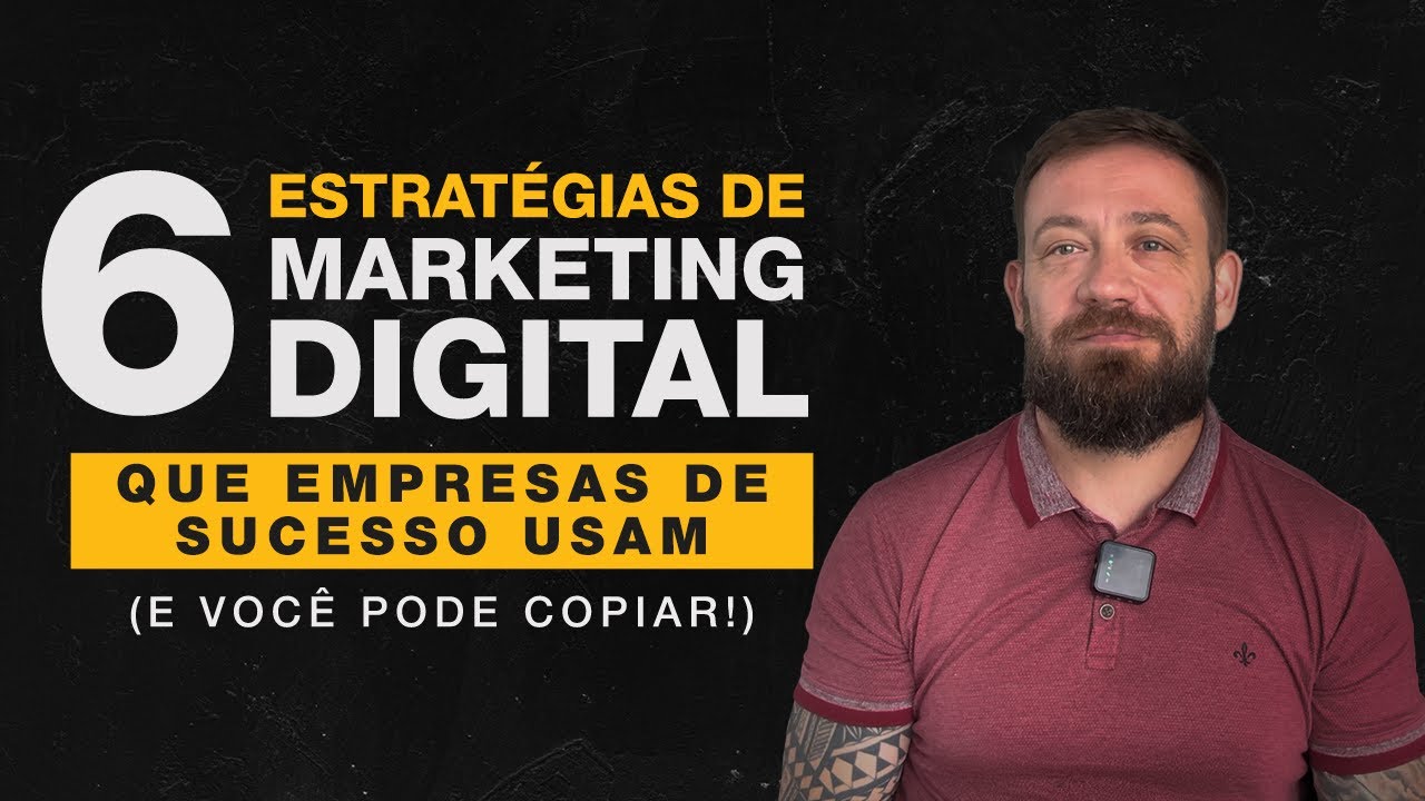 6 Estratégias de Marketing Digital Que Empresas de Sucesso Usam