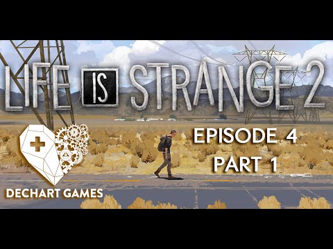 Ep. 4 / Part 1 of 2 / Life Is Strange 2 with Bryan & Amelia @ Dechart Games