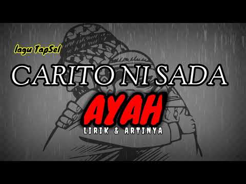 lagu TapSel CARITO NI SADA AYAH Lirik lagu dan Artinya