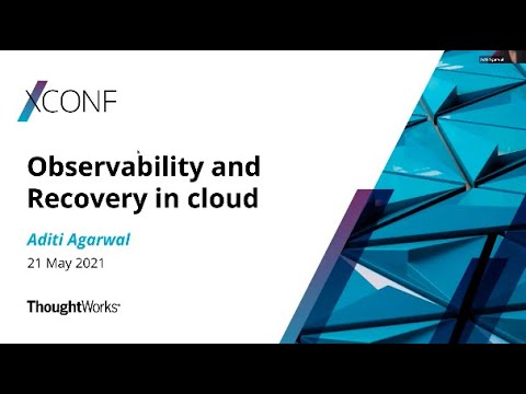 Observability and Recovery in the Cloud - XConf SEA 2021