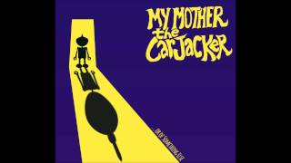 MY MOTHER THE CARJACKER - "Shark Fin Soup" - ...or of Something Else (2014)