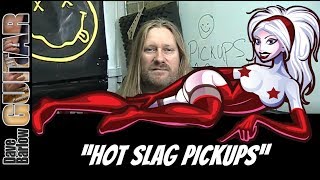 Video thumbnail for Hot Slag Pickups by Iron Gear by Dave Barlow