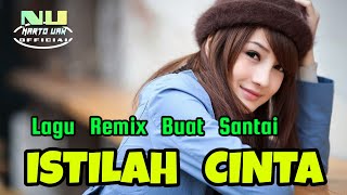 Download lagu ISTILAH CINTA - LAGU REMIX BUAT SANTAI - Narto Uack mp3 Download lagu ISTILAH CINTA - LAGU REMIX BUAT SANTAI - Narto Uack mp3