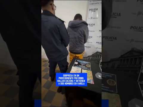 SORPRESA EN UN PROCEDIMIENTO POR ROBO: HALLAN COCAÍNA Y DETIENEN A DOS HOMBRES EN VARELA