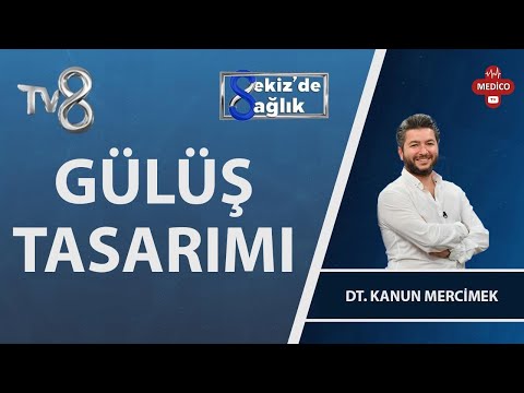 Gülüş Tasarımı Nedir? | Dt. Kanun Mercimek | 8'de Sağlık
