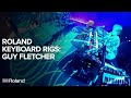 Roland Keyboard Rigs with Guy Fletcher of Mark Knopfler’s Band