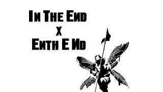 Linkin Park - In the end X Enth E Nd [Mashup]