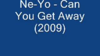 Ne Yo Can You Get Away 2009