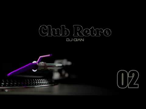 Club Retro Vol 02 (Classic Hits Remixed) Mixed By DJ GIAN