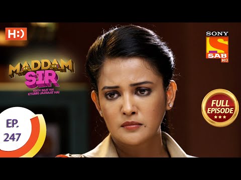 Maddam sir - Ep 247 - Full Episode - 7th July, 2021