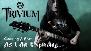 Trivium - As I Am Exploding (Cover by A.Fear)