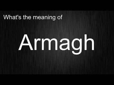 What's the meaning of "Armagh", How to pronounce it?