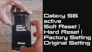 Samsung Galaxy S6 active Soft Reset | Hard Reset | Factory Setting | Original Setting