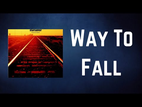 Starsailor - Way To Fall (Lyrics)