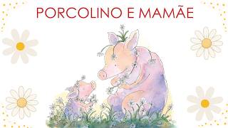História para o dia das mães - Porcolino e Mamãe