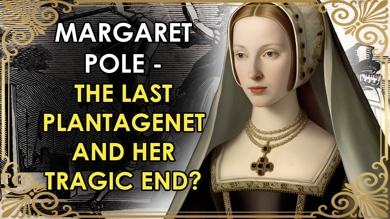 The Turbulent Life And Tragic End Of The Last Plantagenet | Margaret Pole