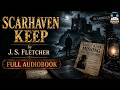 Scarhaven Keep By J S Fletcher Classic Coastal Mystery Audiobook