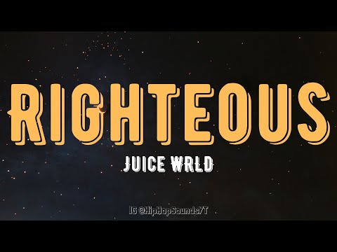 Juice WRLD - Righteous (歌詞) (Juice WRLD - Righteous (Lyrics))
