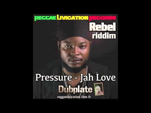 Pressure - Jah Love (Reggae Livication Records Dubplate on Rebel Riddim)