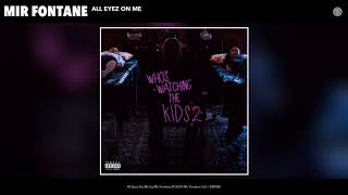 Mir Fontane - All Eyez On Me (Official Audio)