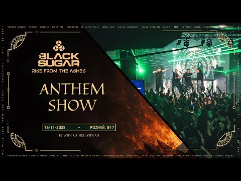 ANTHEM SHOW | BLACK SUGAR III - RISE FROM THE ASHES