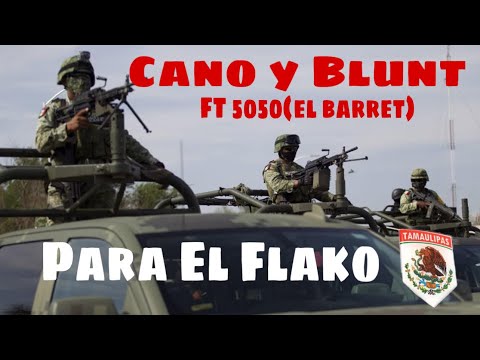 Cano y Blunt ft 5050 El Barret- Para El Flaco