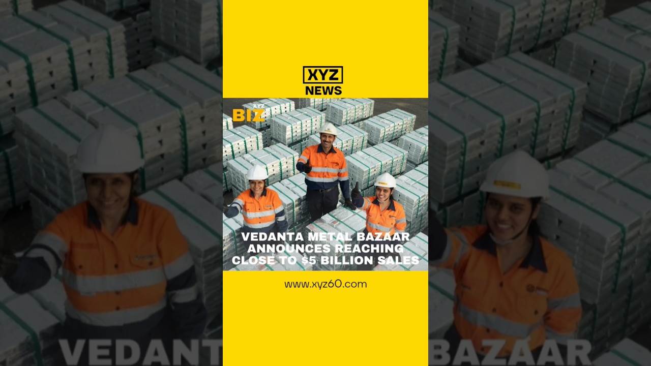 Vedanta Metal Bazaar announces reaching close to $5 billion sales