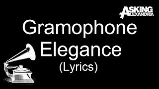 Asking Alexandria - Gramophone Elegance Lyrics