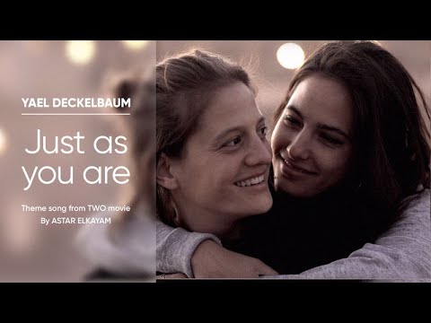 Yael Deckelbaum- "Just As You Are"- Theme Song from "TWO"
